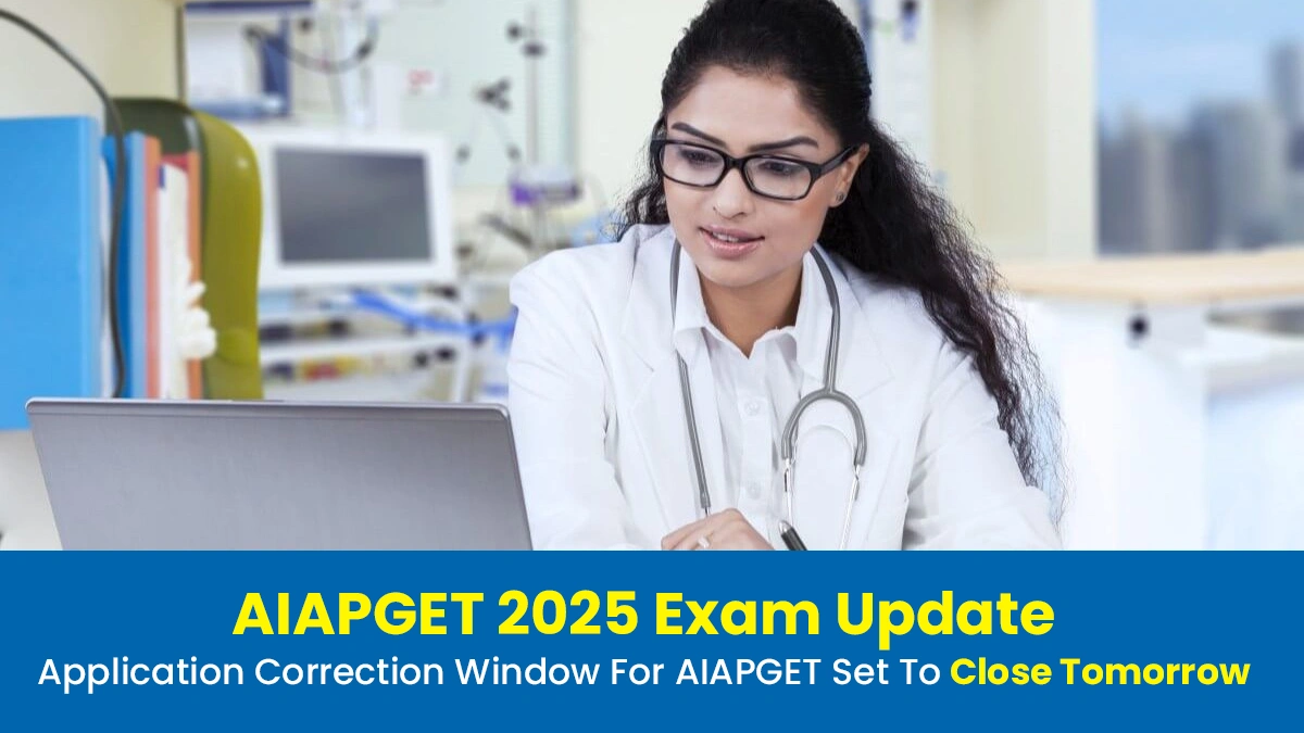 AIAPGET 2025 Exam Update Application Correction Window For AIAPGET Set To Close Tomorrow.webp